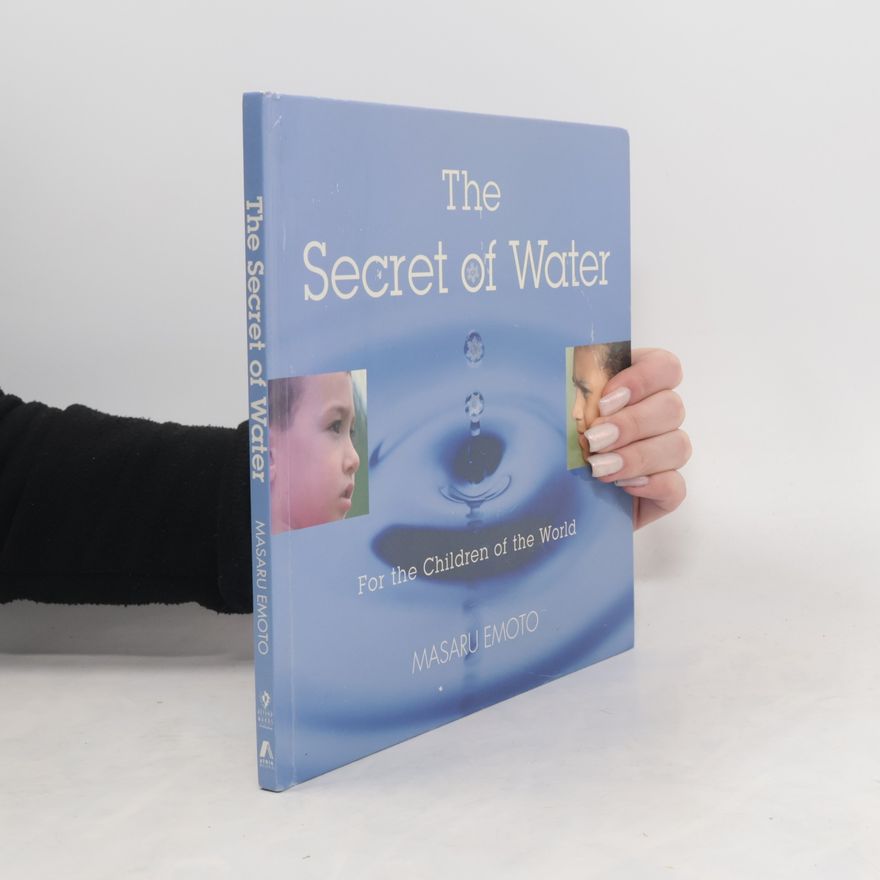 Masaru Emoto The Secret of Water