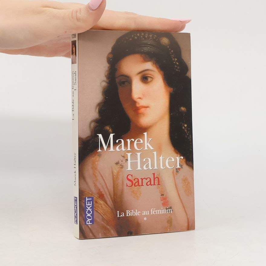 Marek Halter La Bible au féminin - 1: Sarah