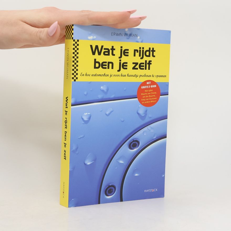 Erwin Wijman Wat je rijdt ben je zelf