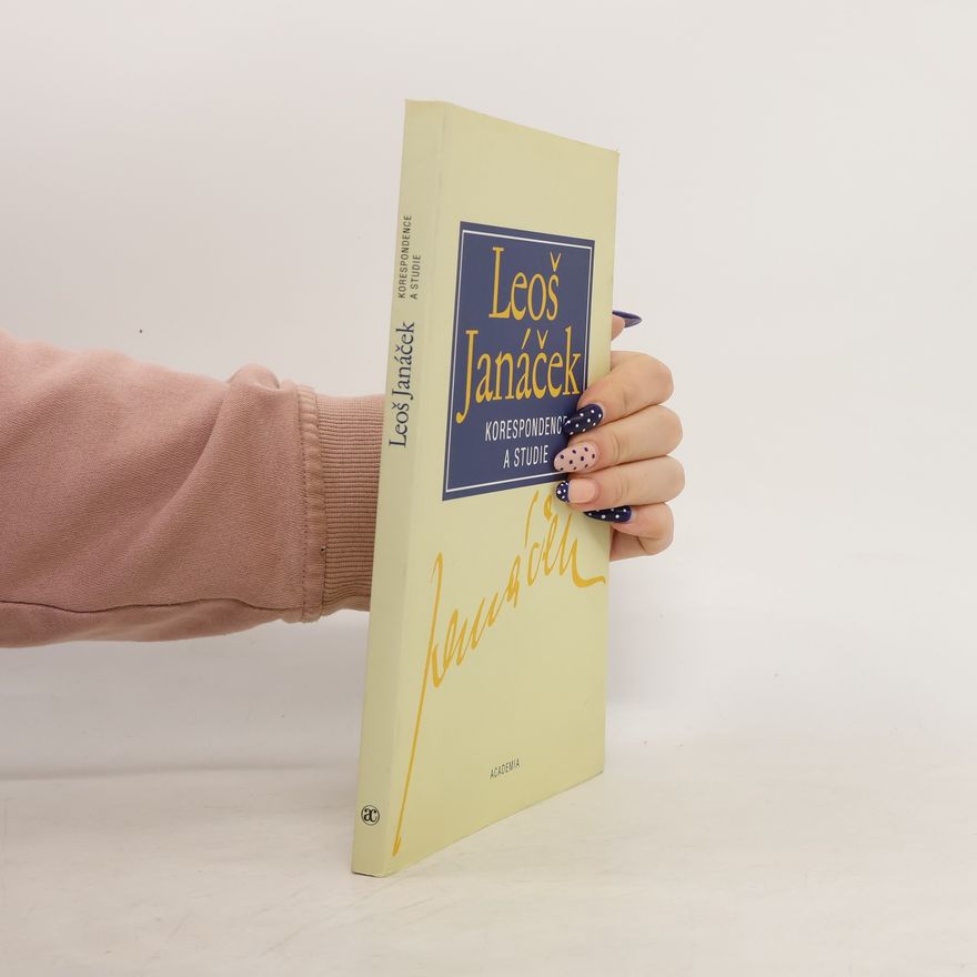 Leoš Janáček Leoš Janáček : korespondence a studie