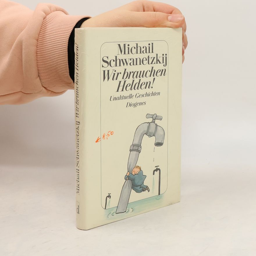 Michail Michajlovič Žvaneckij Wir brauchen Helden!