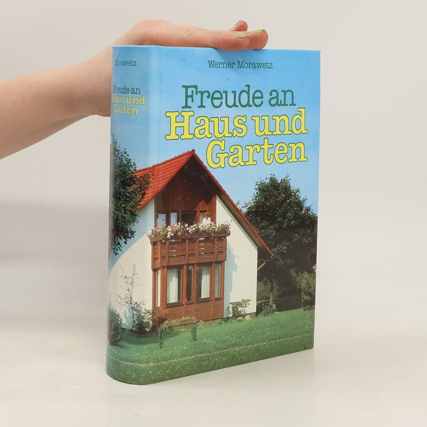 Werner Morawetz Freude an Haus und Garten
