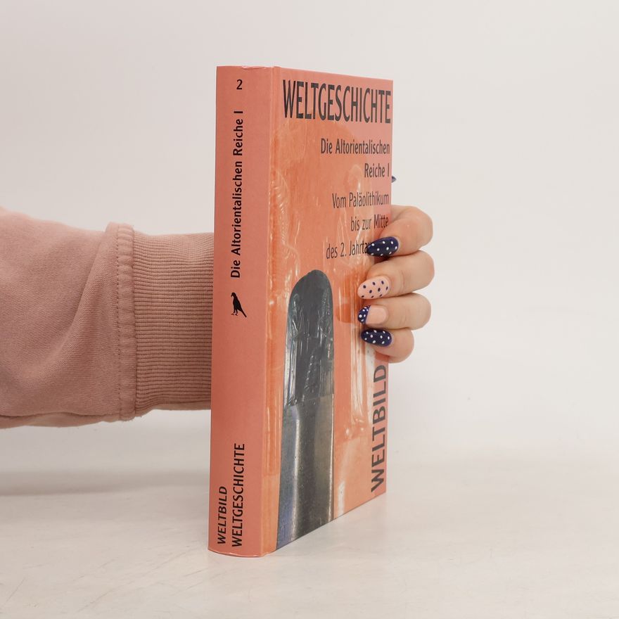 Autorenkollektiv Weltgeschichte 2. Die Altorientalischen reiche I