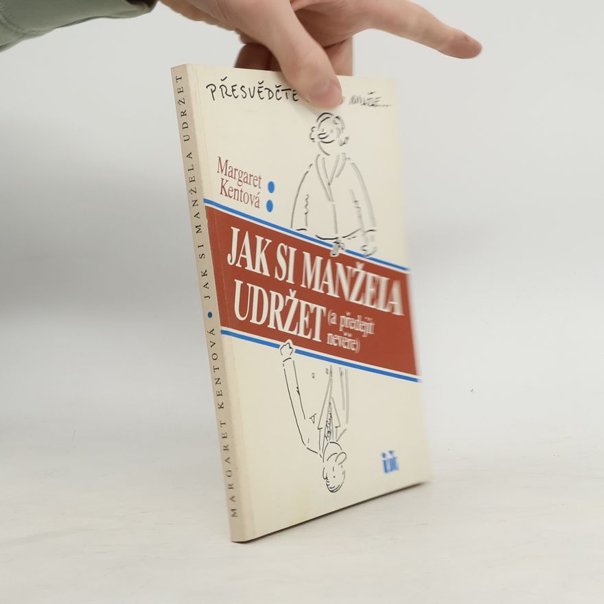 Margaret Kent Jak si manžela udržet (a předejít nevěře)