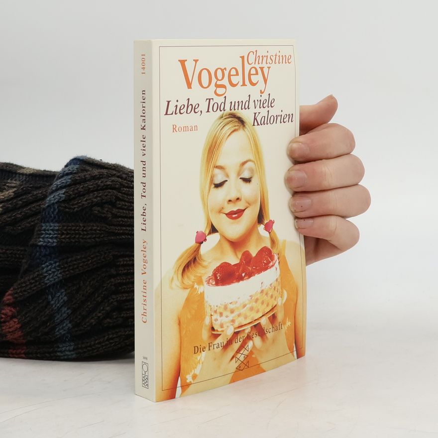 Christine Vogeley Liebe, Tod und viele Kalorien