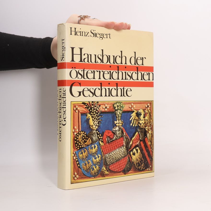 Heinz Siegert Hausbuch der österreichischen Geschichte
