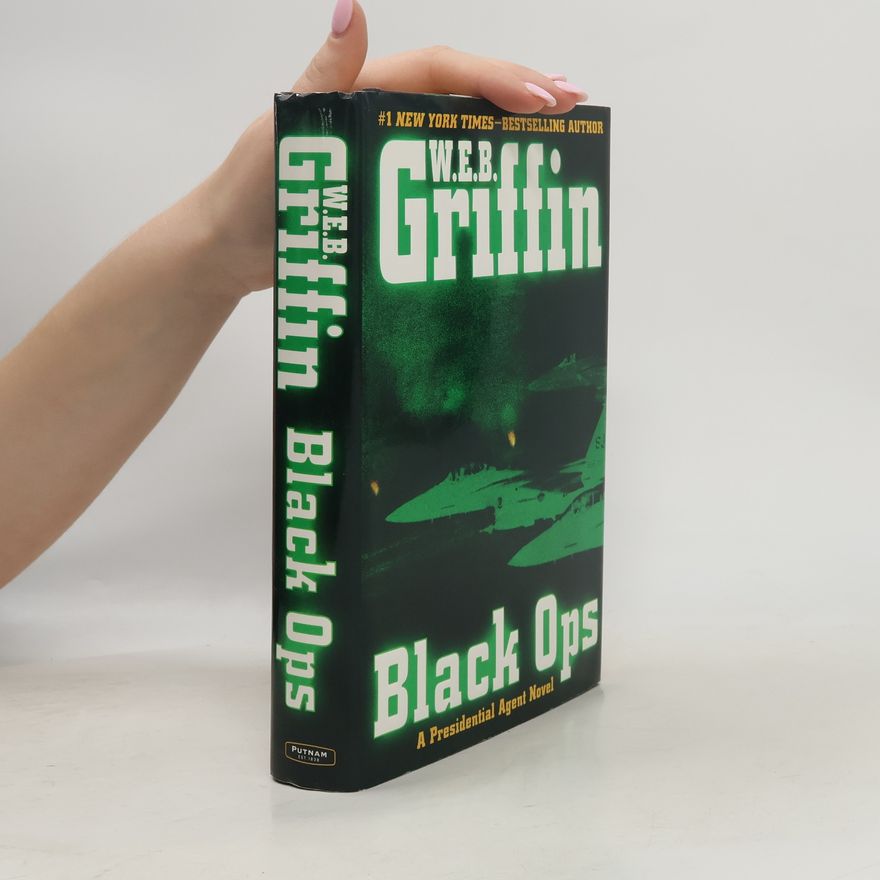 W. E. B. Griffin Presidential Agent - 5: Black Ops