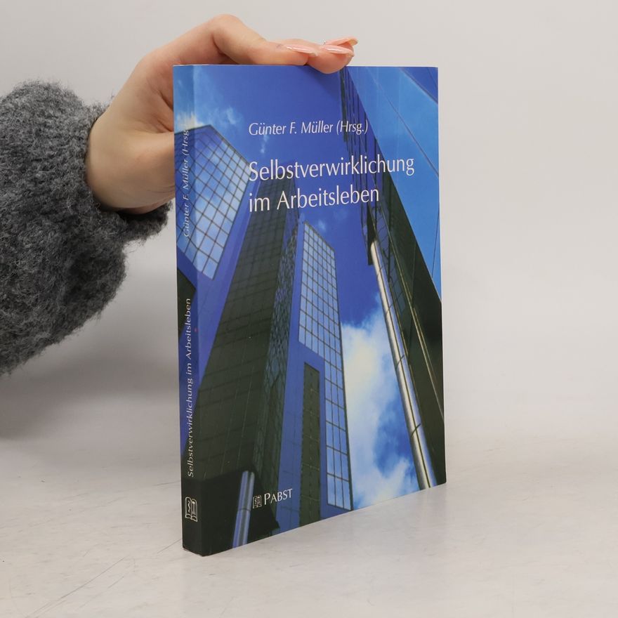 Günter F. Müller Selbstverwirklichung im Arbeitsleben