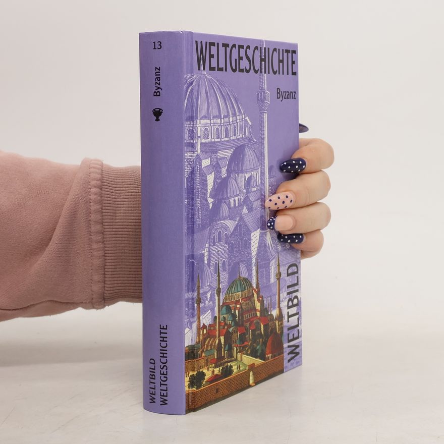 Kolektiv autorů Weltgeschichte 13. Byzanz