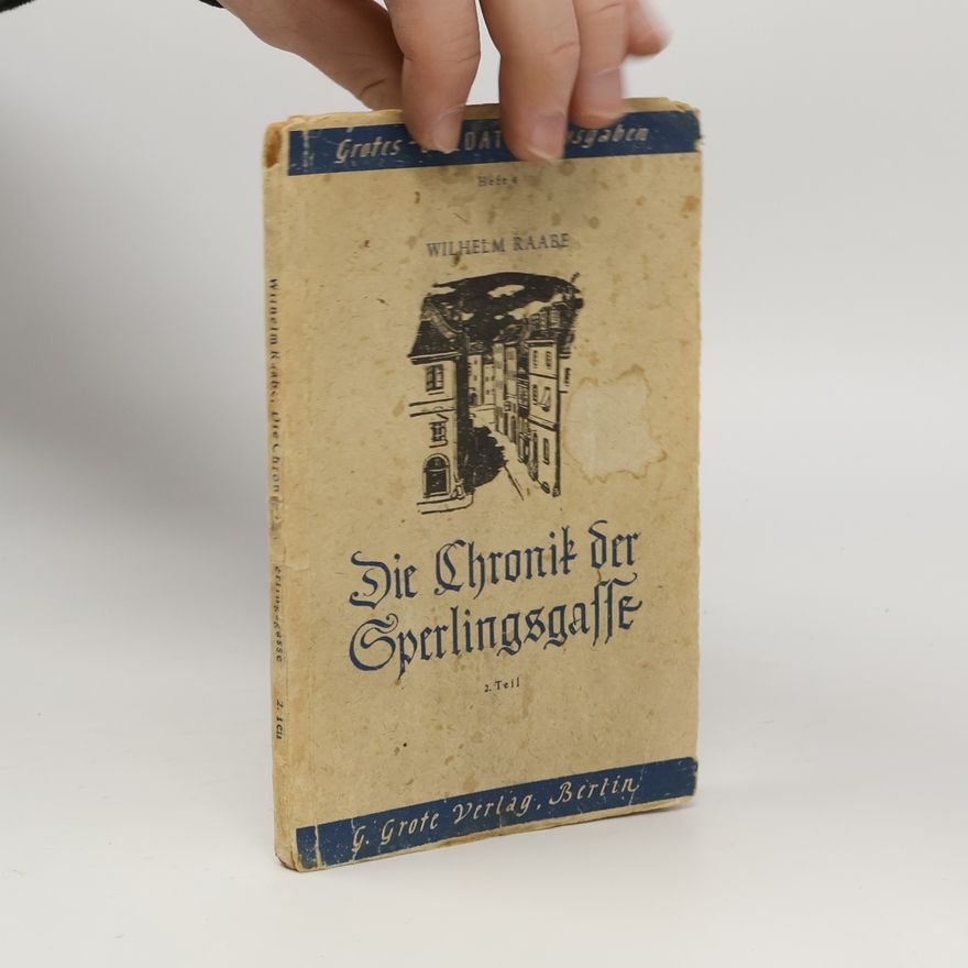 Wilhelm Raabe Die Chronik der Sperlingsgaffe. 2. Teil