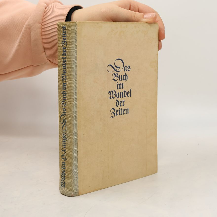 Wilhelm H. Lange Das Buch im Wandel der Zeiten