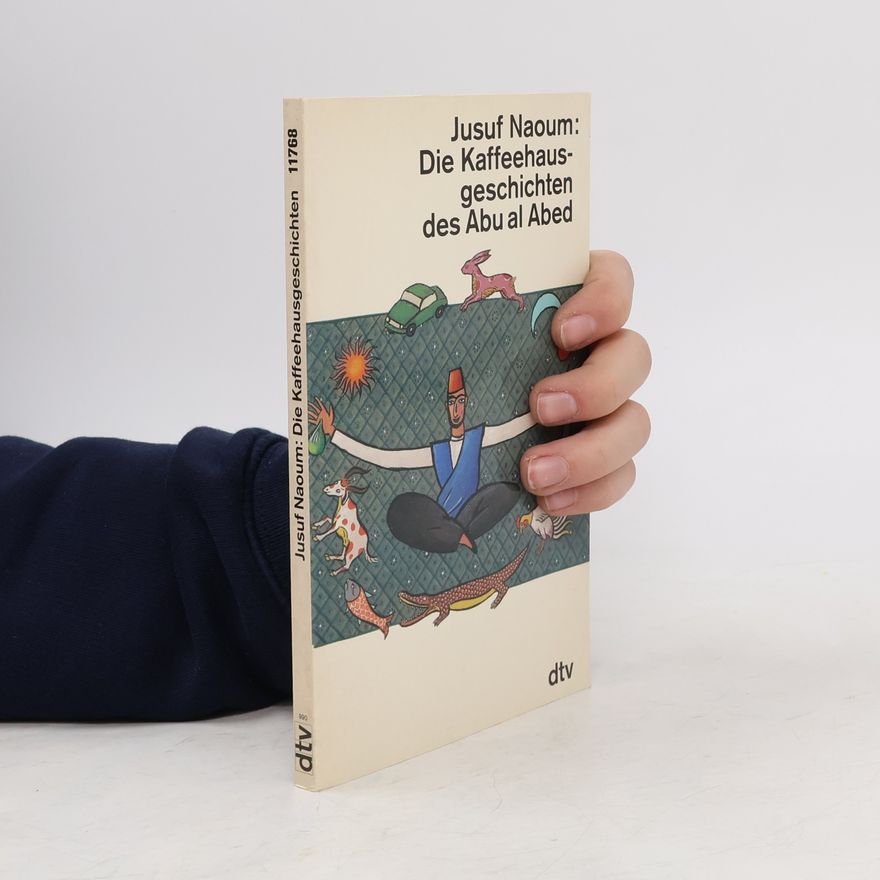 Jusuf Naoum Die Kaffeehausgeschichten des Abu-al-Abed