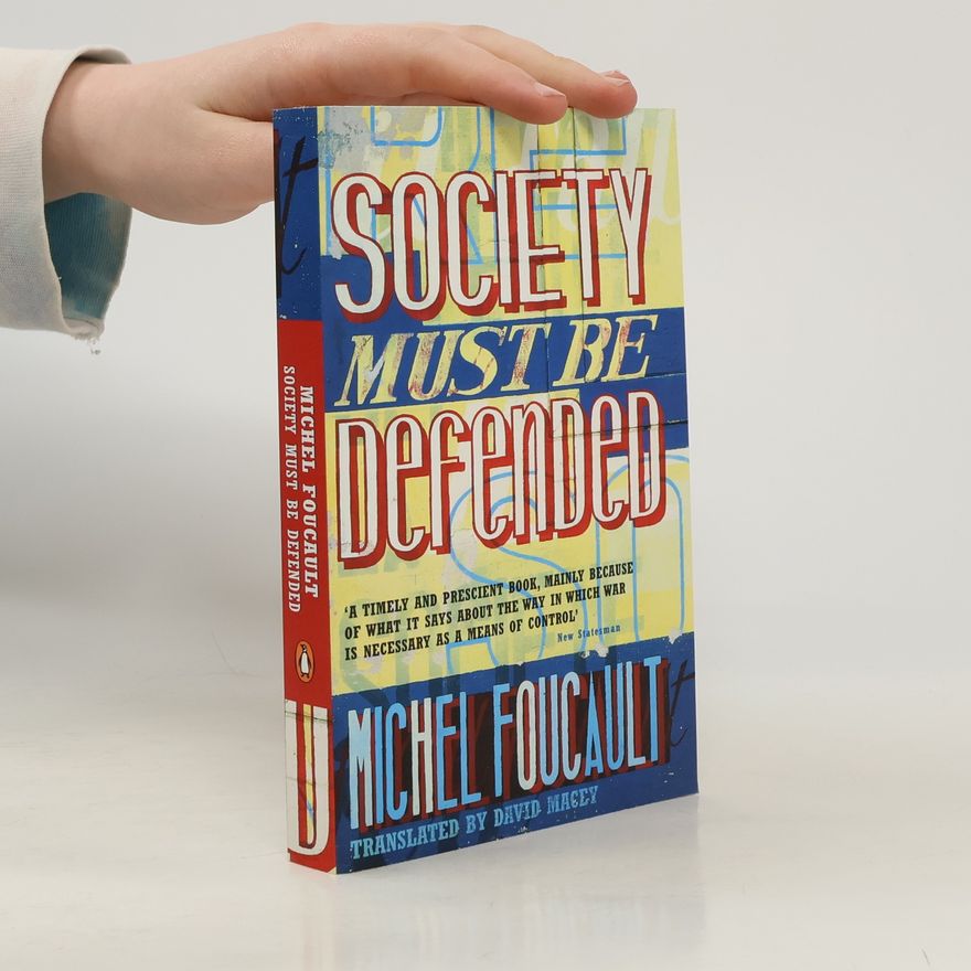 Michel Foucault Society Must be Defended