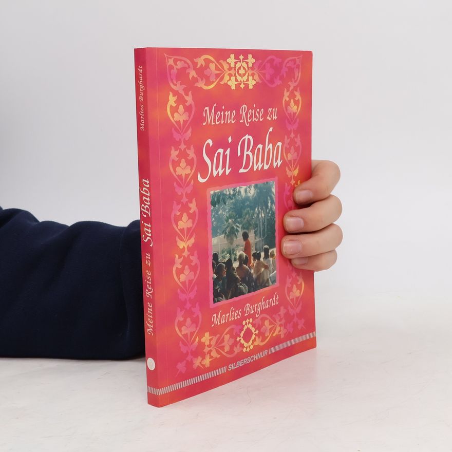 Marlies Burghardt Meine Reise zu Sai Baba