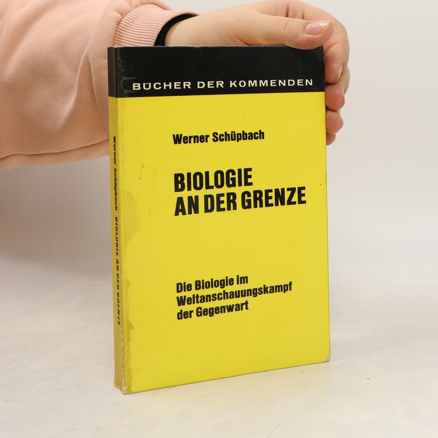 Werner Schüpbach Biologie an der Grenze)