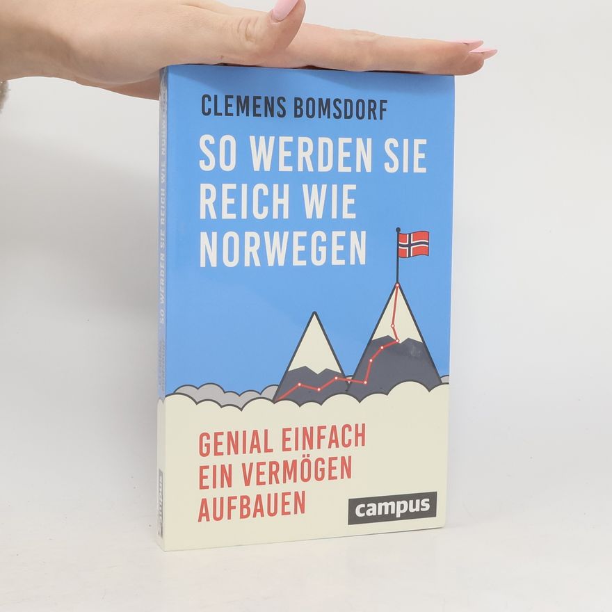 Clemens Bomsdorf So werden Sie reich wie Norwegen