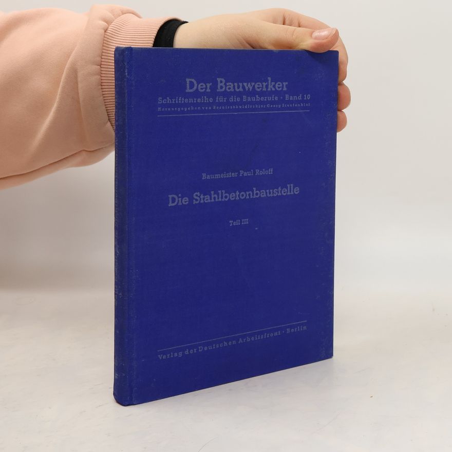 Paul Roloff Die Stahlbetonaustelle III