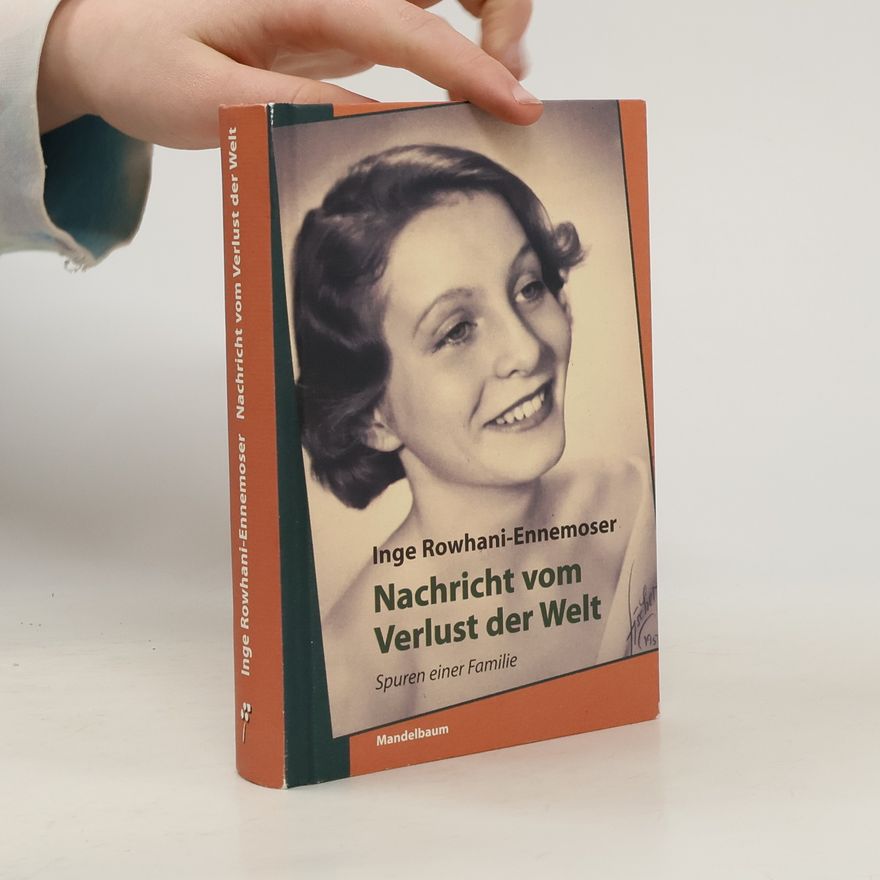Inge Rowhani-Ennemoser Nachricht vom Verlust der Welt