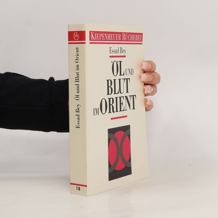 Bey Essad Öl und Blut im Orient