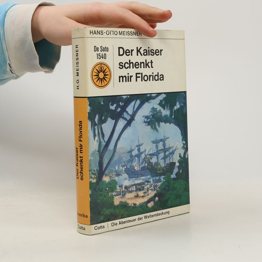 Hans-Otto Meissner Der Kaiser schenkt mir Florida