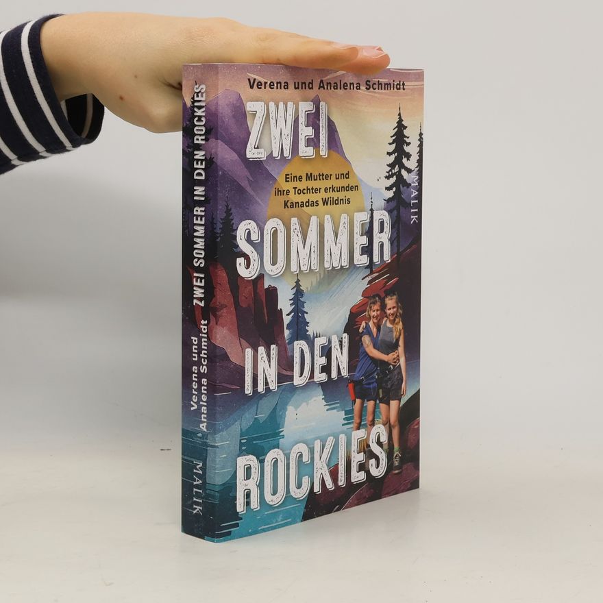 Verena Schmidt Zwei Sommer in den Rockies