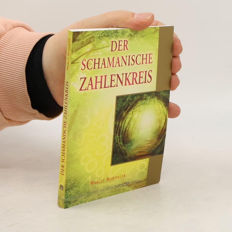 Margit Bohdalek Der schamanische Zahlenkreis