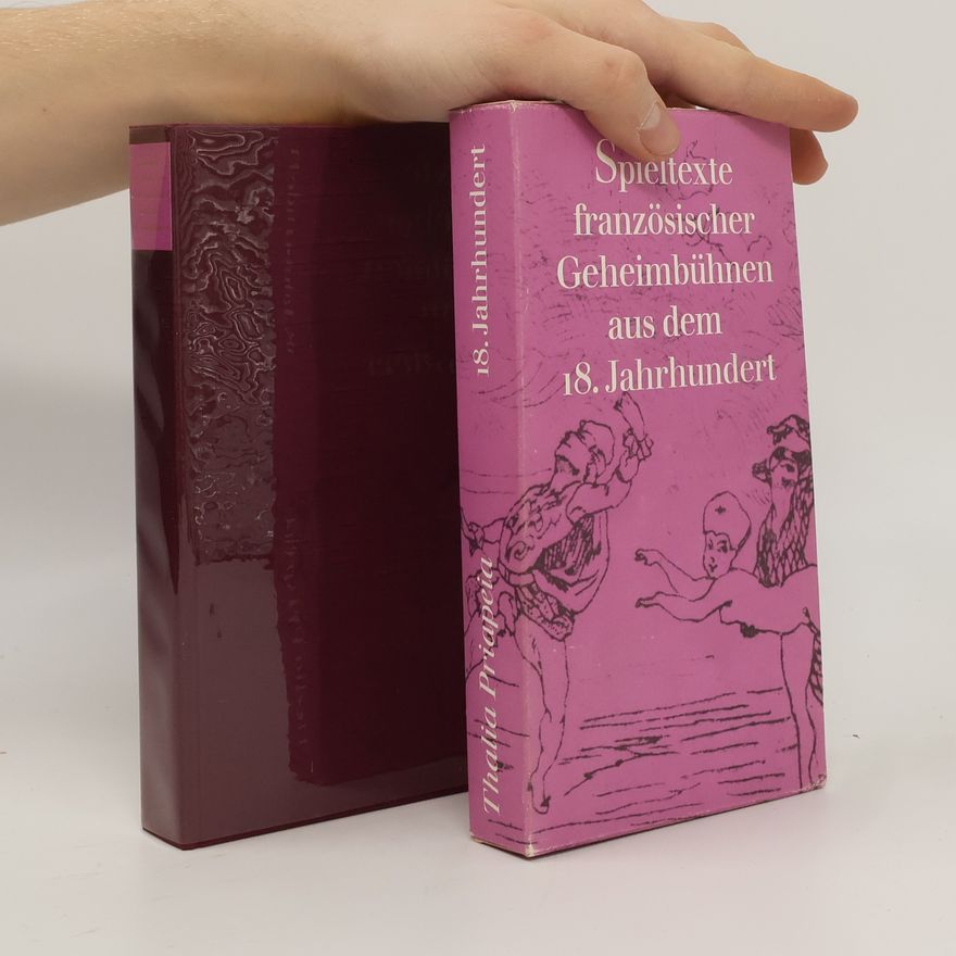 Thalia Priapeia Spieltexte französischer Geheimbühnen aus dem 18. Jahrhundert