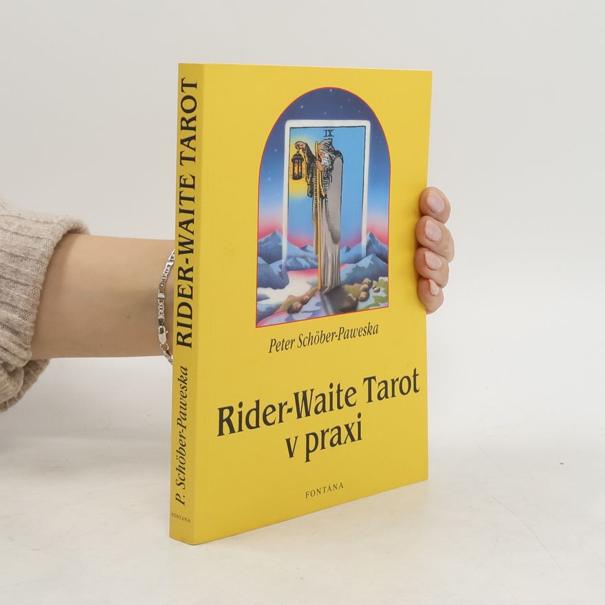 Peter Scho ber Paweska Rider-Waite tarot : tarot v praxi