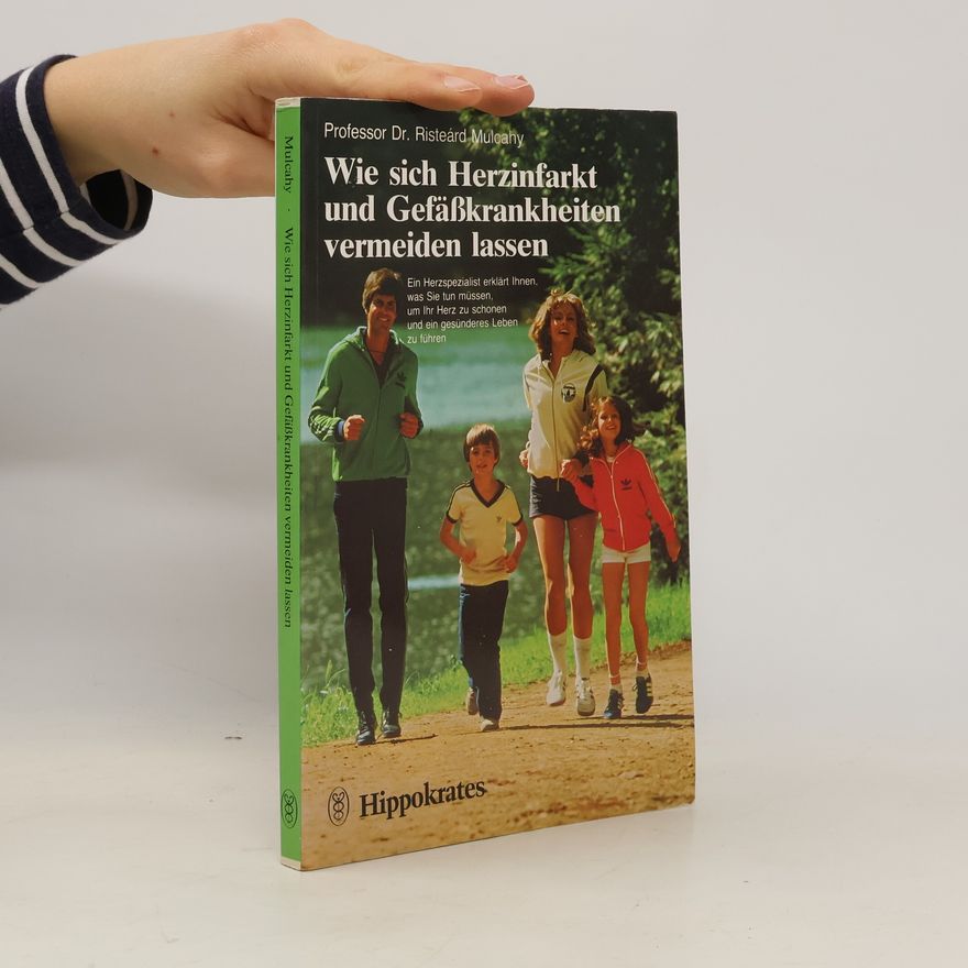 Risteárd Mulcahy Wie sich Herzinfarkt und Gefässkrankheiten vermeiden lassen