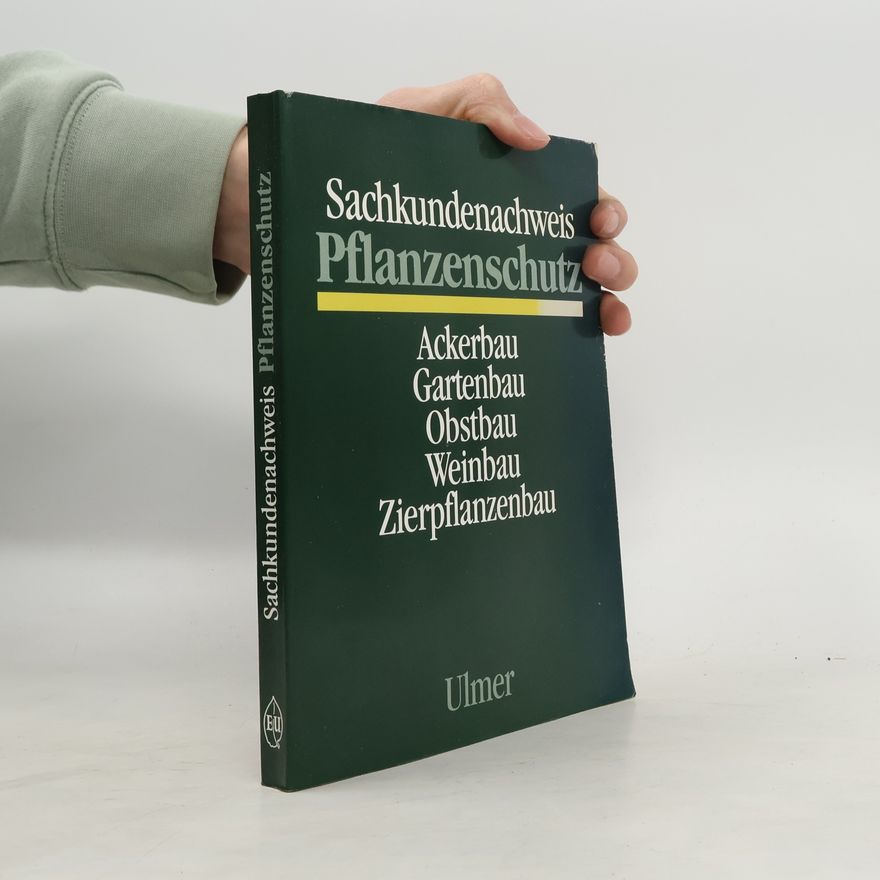 Maria Reinhard Sachkundenachweis Pflanzenschutz. Ackerbau, Gartenbau, Obstbau, Weinbau, Zierpflanzenbau.