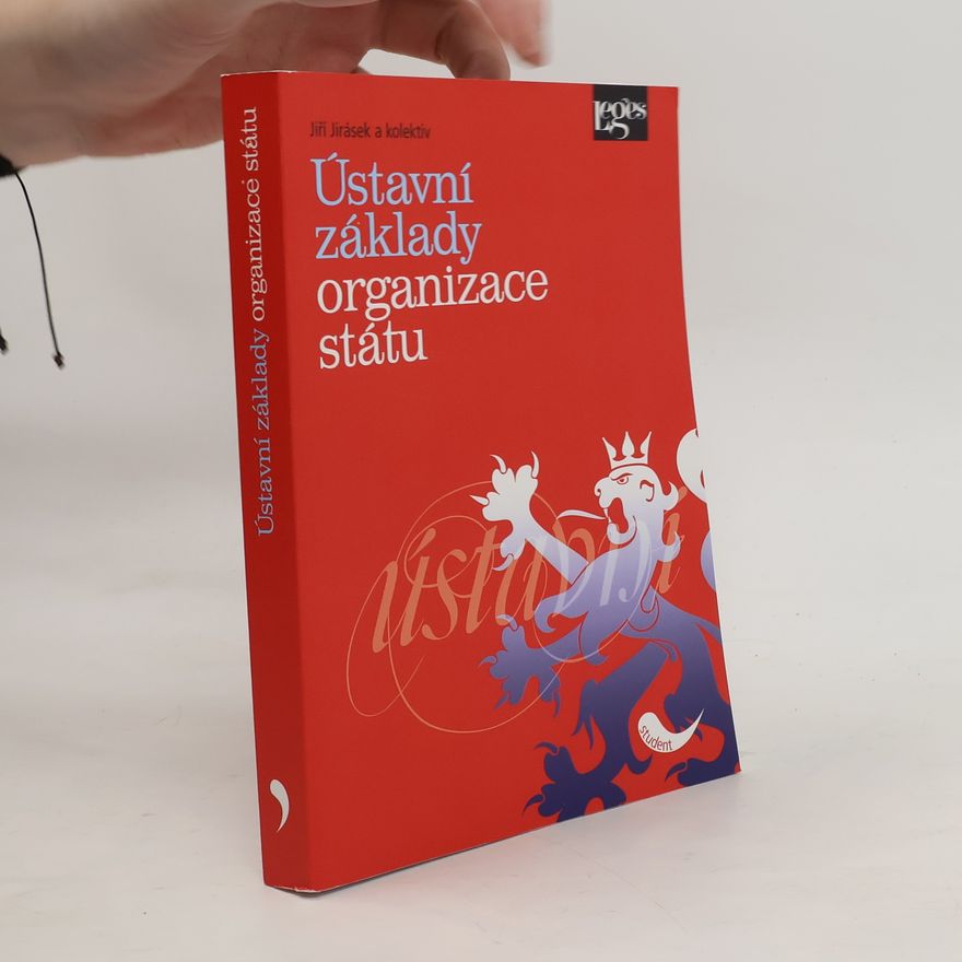Jiří Jirásek Ústavní základy organizace státu