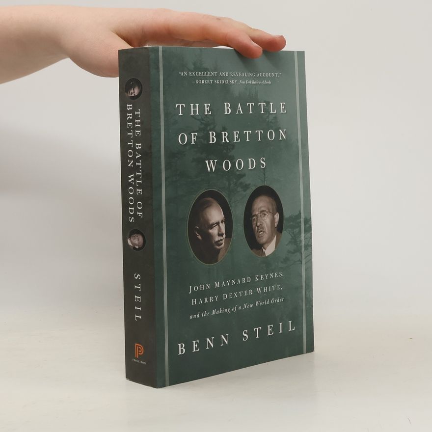 Benn Steil Battle of Bretton Woods