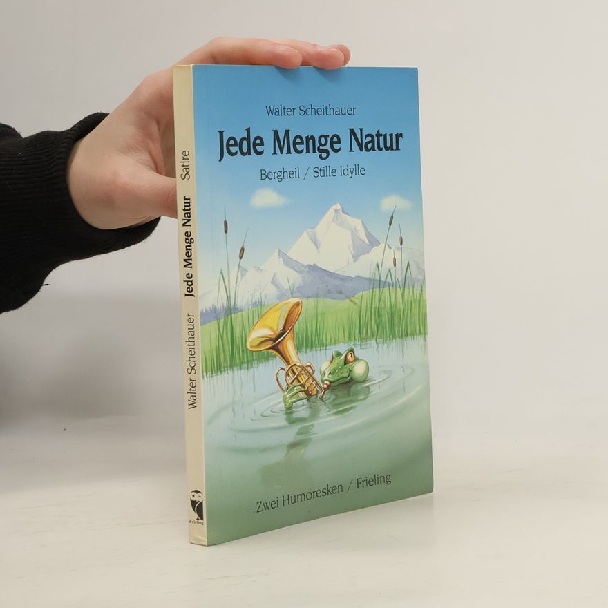 Walter Scheithauer Jede Menge Natur