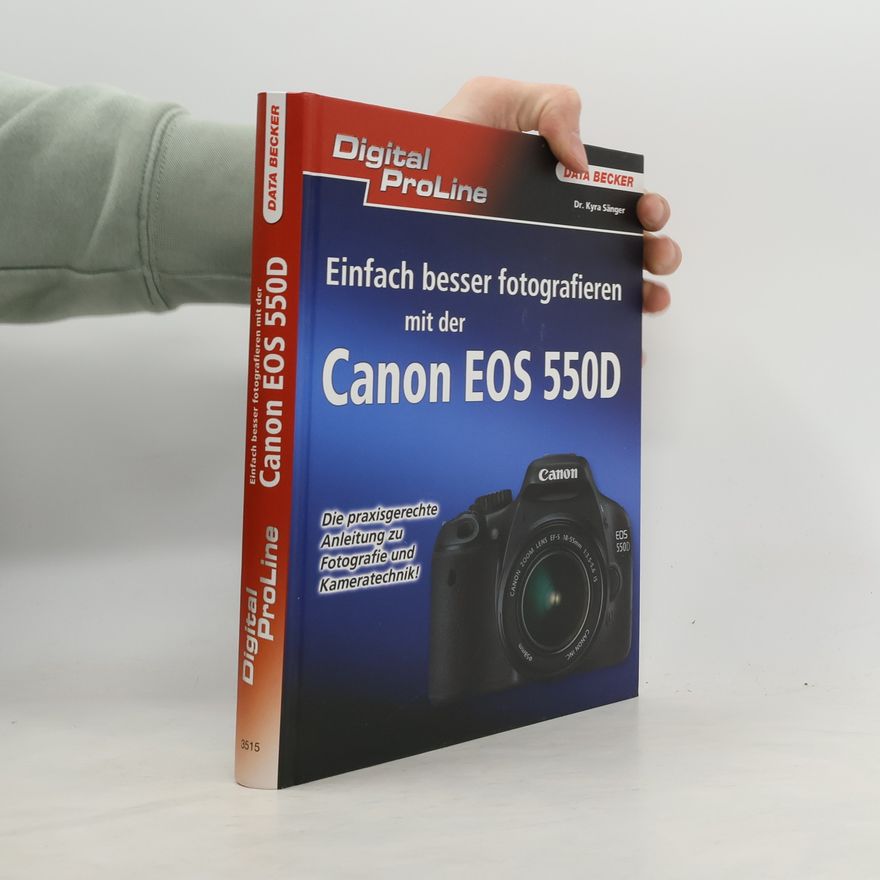 Kyra Sänger Einfach besser fotografieren mit der Canon EOS 550D