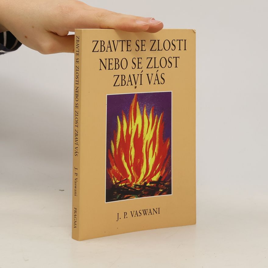 Dada Vaswani Zbavte se zlosti nebo se zlost zbaví vás