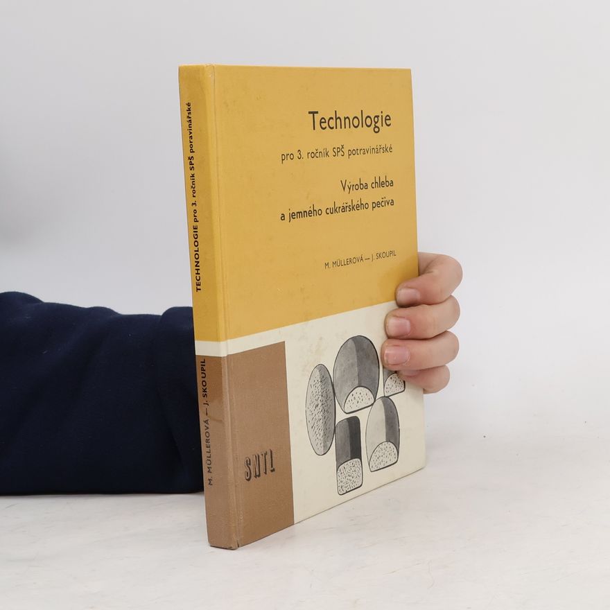 Jan Skoupil Technologie pro 3. ročník SPŠ potravinářské technologie: Výroba chleba a jemného cukrářského pečiva