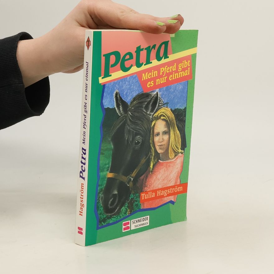 Denise Hagströmer Petra. Mein Pferd gibt es nur einmal