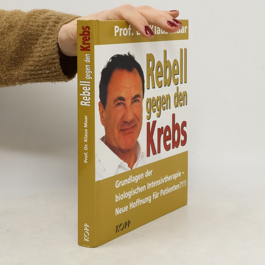Klaus Maar Rebell gegen den Krebs