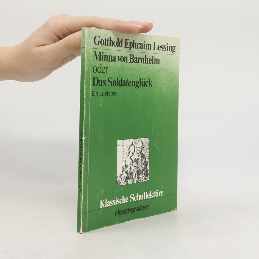 Gotthold Ephraim Lessing Minna von Barnhelm oder das Soldatenglück