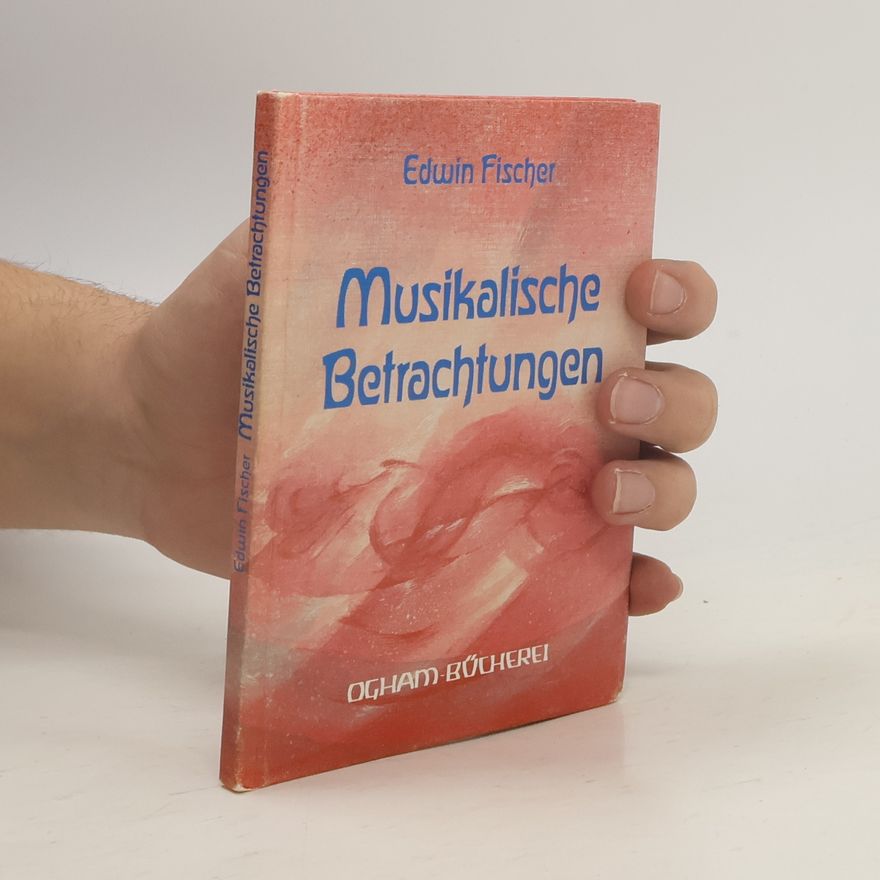 Edwin Fischer Musikalische Betrachtungen
