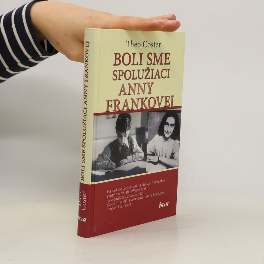 Theo Coster Boli sme spolužiaci Anny Frankovej