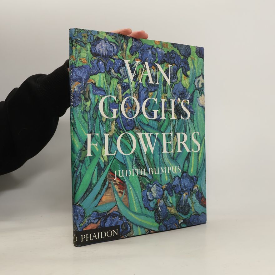 Judith Bumpus Van Gogh´s Flowers