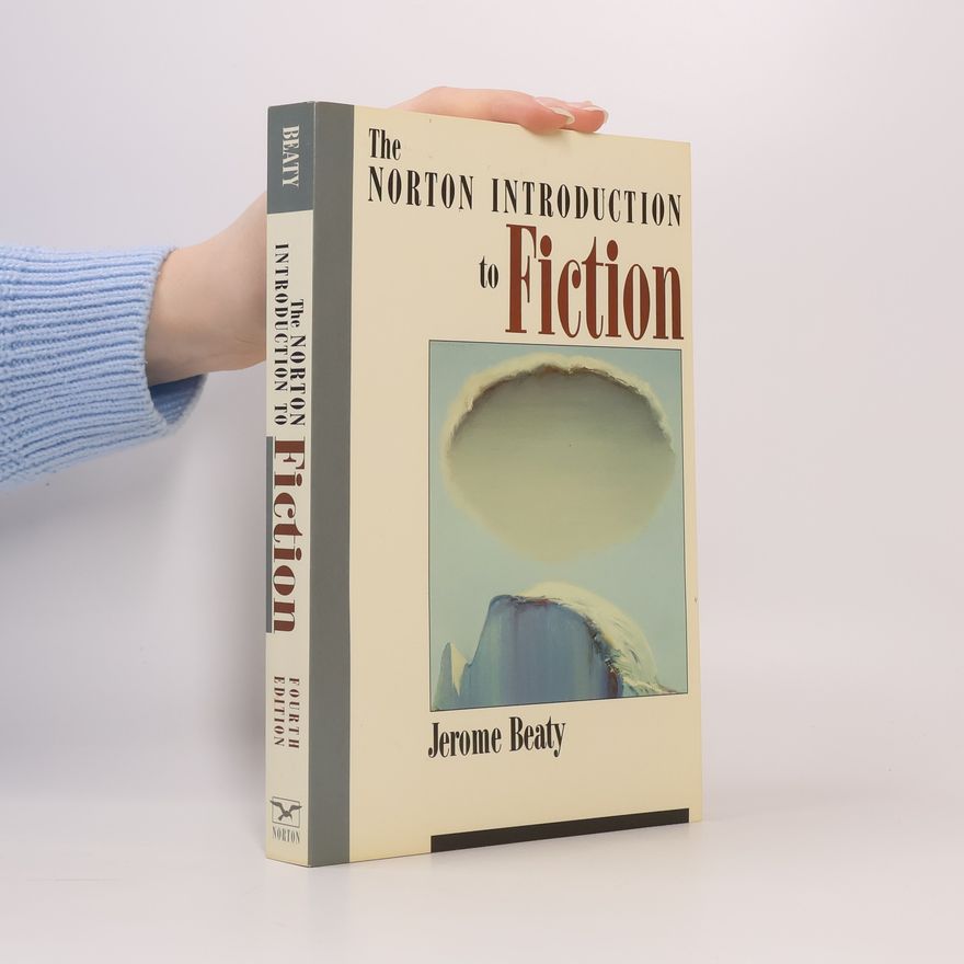 Jerome Beaty Norton Introduction to Fiction - Fourth Edition