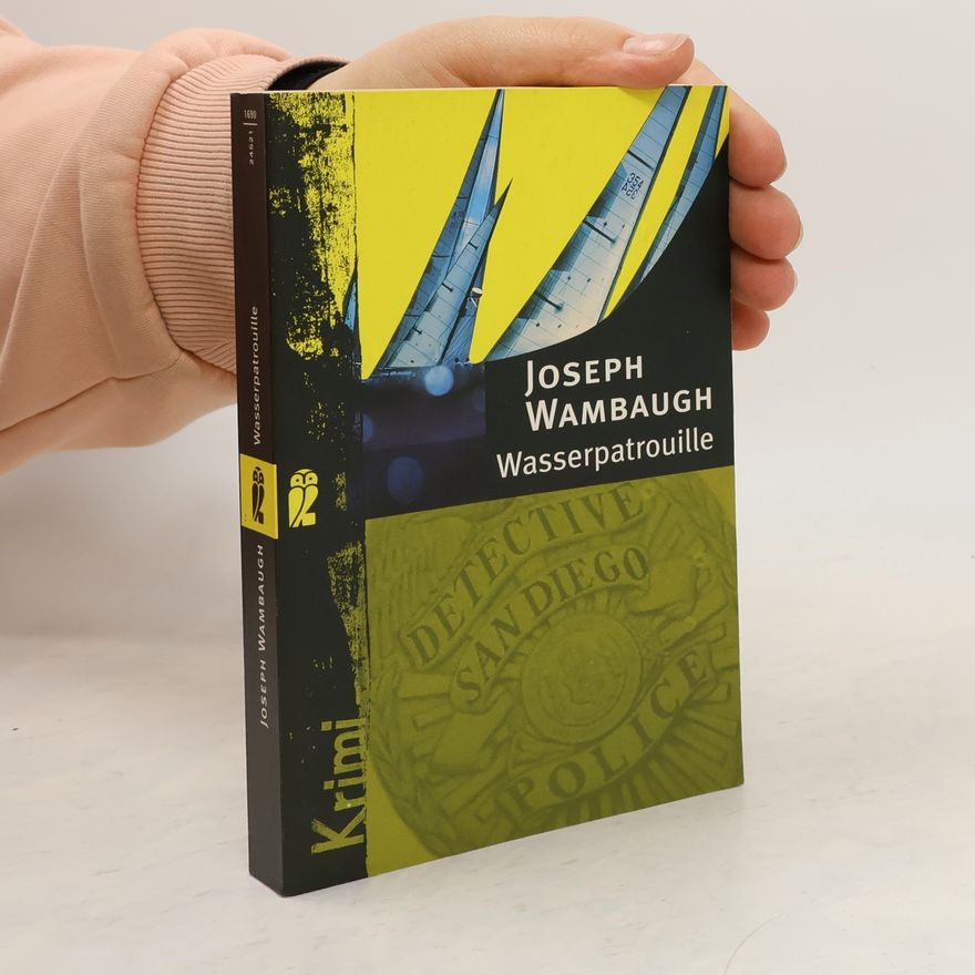Joseph Wambaugh Wasserpatrouille. Krimi. Aus d. Amerikan. v. Bernhard Schmid