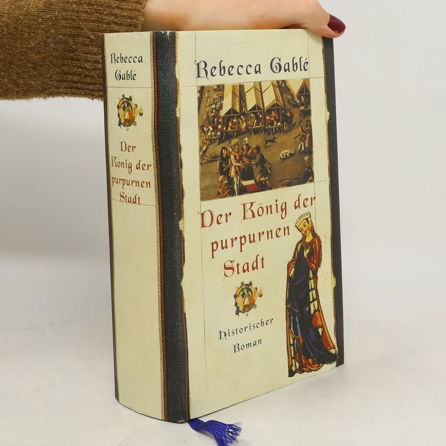 Rebecca Gablé Der König der purpurnen Stadt