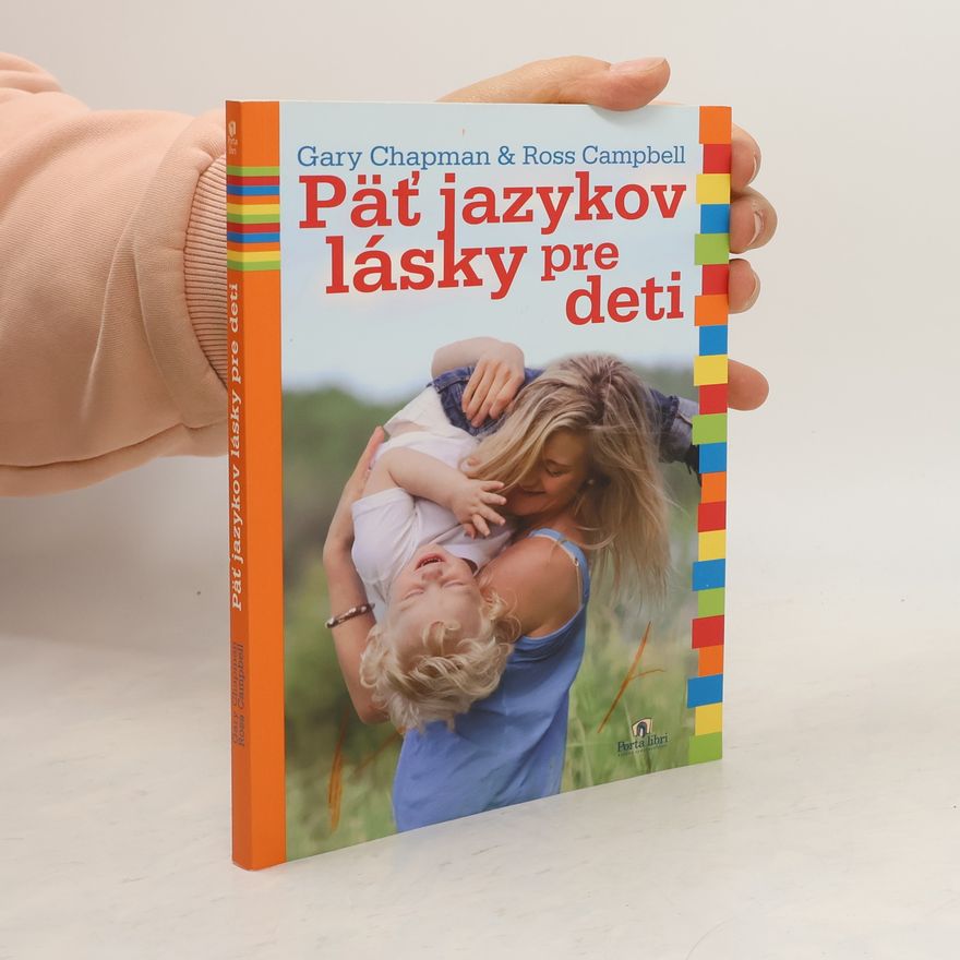 Gary Chapman Päť jazykov lásky pre deti