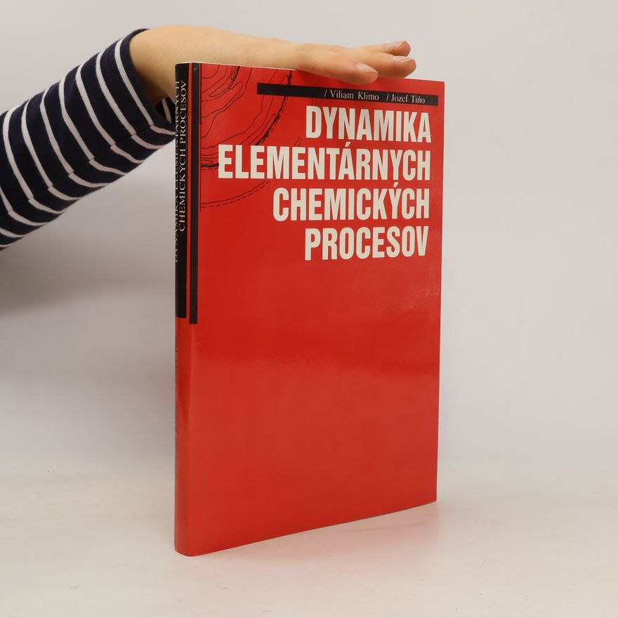 Viliam Klimo Dynamika elementárnych chemických procesov