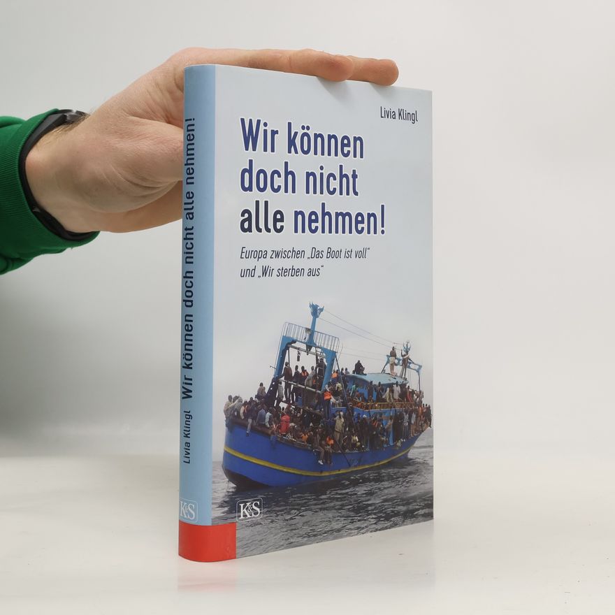 Livia Klingl Wir können doch nicht alle nehmen!
