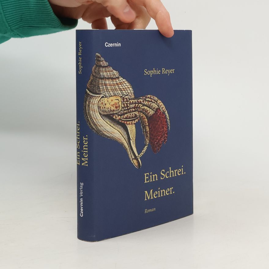 Sophie Reyer Ein Schrei. Meiner.