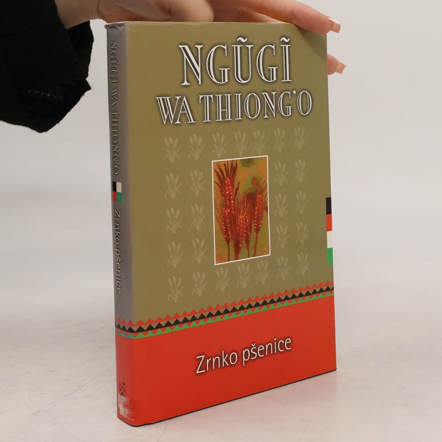 Ngũgĩ wa Thiong'o Zrnko pšenice